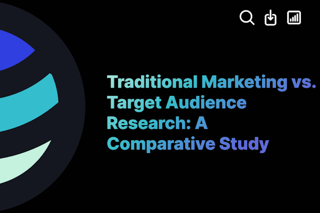 Traditional Marketing vs. Target Audience Research: A Comparative Study