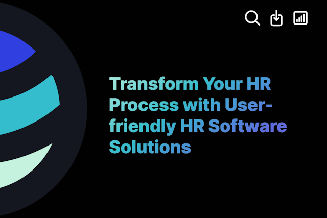 Transform Your HR Process with User-friendly HR Software Solutions