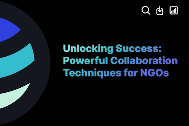 Unlocking Success: Powerful Collaboration Techniques for NGOs