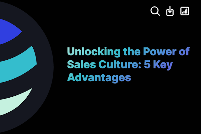 Unlocking the Power of Sales Culture: 5 Key Advantages