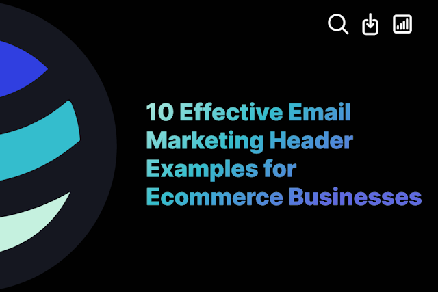 10 Effective Email Marketing Header Examples for Ecommerce Businesses
