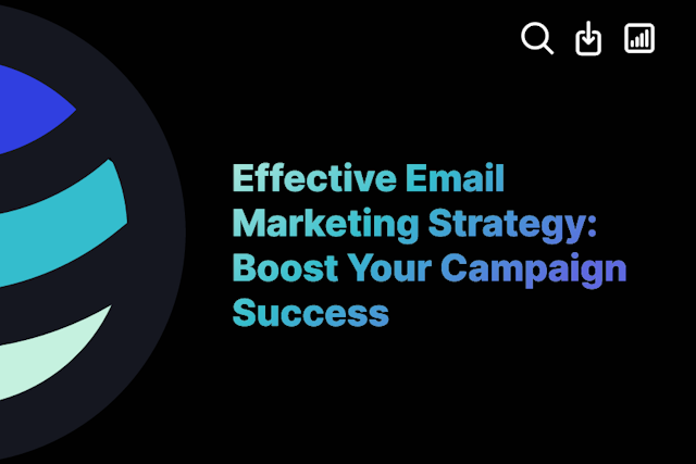 Effective Email Marketing Strategy: Boost Your Campaign Success
