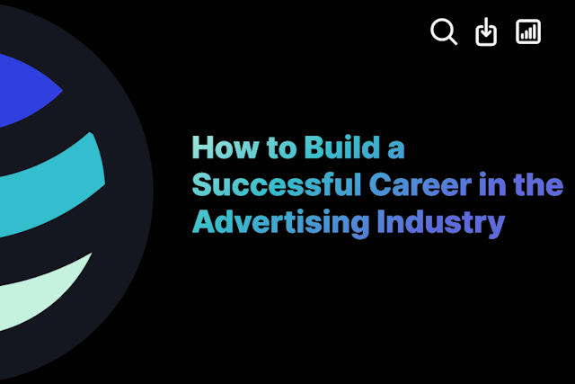 How to Build a Successful Career in the Advertising Industry