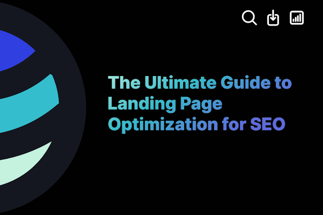 The Ultimate Guide to Landing Page Optimization for SEO