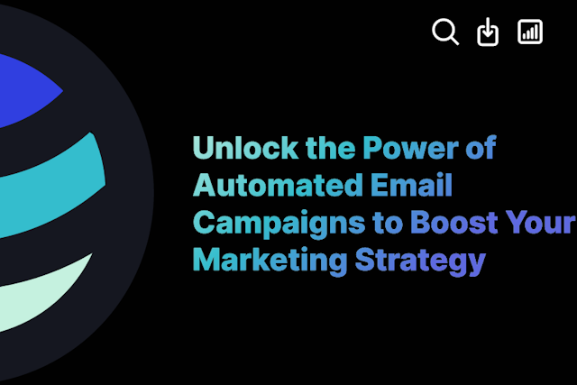Unlock the Power of Automated Email Campaigns to Boost Your Marketing Strategy